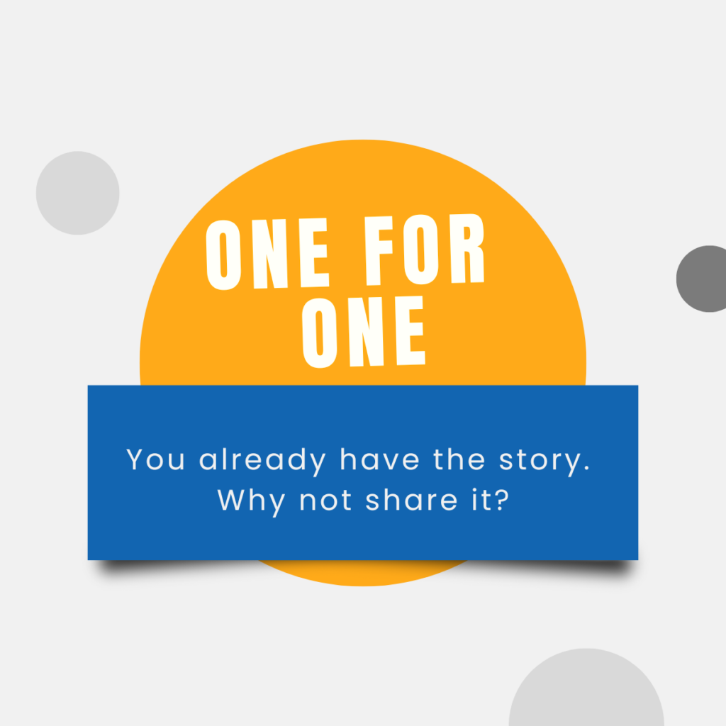 One for One "why not share the story?"
